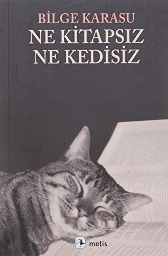 Ne kitapsız, ne kedisiz