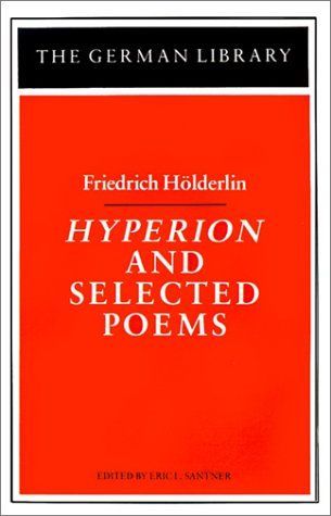 Hyperion and Selected Poems: Friedrich Hölderlin