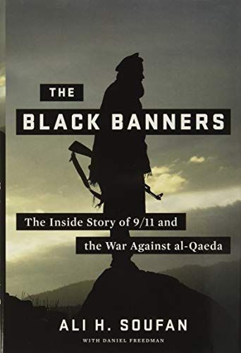 The Black Banners: The Inside Story of 9/11 and the War Against Al-Qaeda