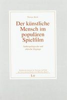 Der künstliche Mensch im populären Spielfilm