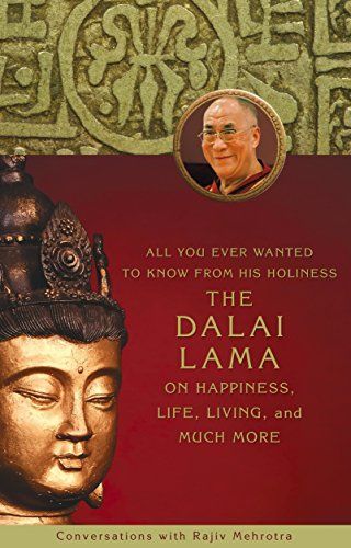 All You Ever Wanted to Know from His Holiness the Dalai Lama on Happiness, Life, Living, and Much More