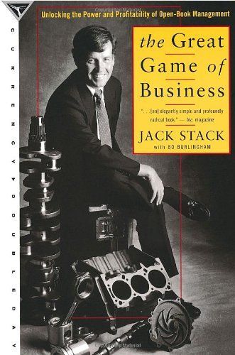 The Great Game of Business: Unlocking the Power and Profitability of Open-Book Management
