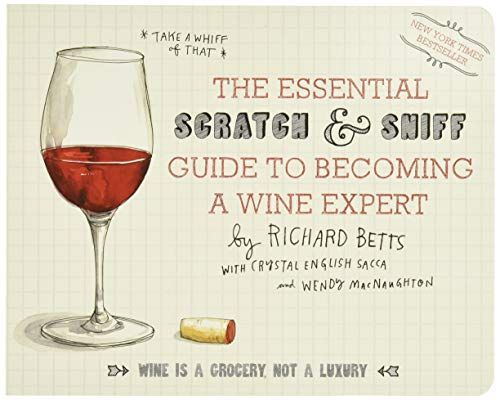 The Essential Scratch & Sniff Guide to Becoming a Wine Expert