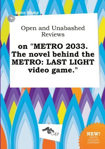 Open and Unabashed Reviews on Metro 2033. the Novel Behind the Metro