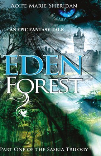 Eden Forest (Part One of the Saskia Trilogy)