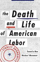 The Death and Life of American Labor
