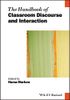 The Handbook of Classroom Discourse and Interaction