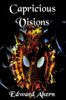 Capricious Visions