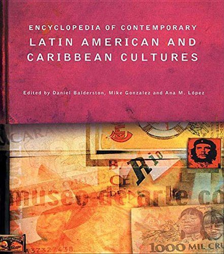 Encyclopedia of Contemporary Latin American and Caribbean Cultures