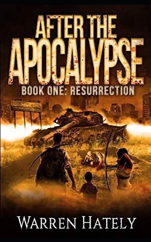 After the Apocalypse Book 1 Resurrection: A Zombie Apocalypse Political Action Thriller