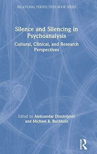 Silence and Silencing in Psychoanalysis