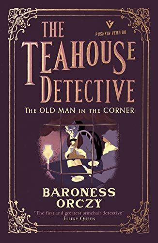 Old Man in the Corner: the Teahouse Detective