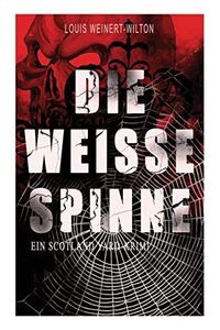 Die Weisse Spinne (Ein Scotland Yard-Krimi)