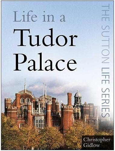 Life in a Tudor Palace