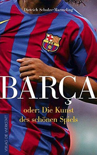 Barça oder: die Kunst des schönen Spiels