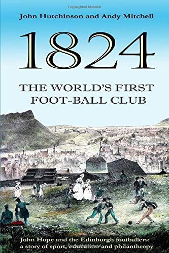 The World's First Football Club (1824)