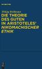 Die Theorie des Guten in Aristoteles' "Nikomachischer Ethik"