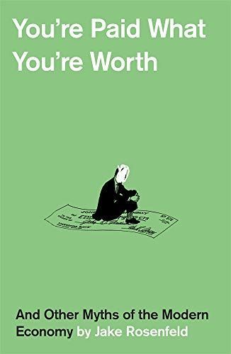 You're Paid What You're Worth