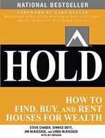 HOLD: How to Find, Buy, and Rent Houses for Wealth