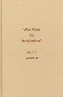 Who Were The Babylonians?