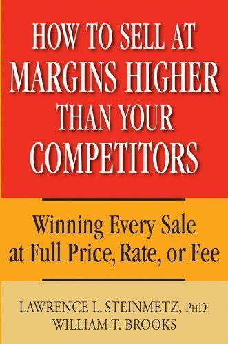 How to Sell at Margins Higher Than Your Competitors