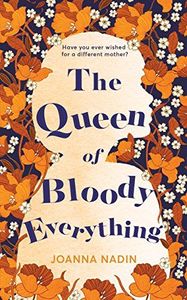The Queen of Bloody Everything