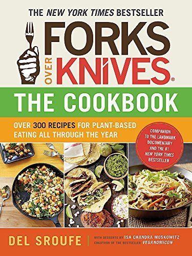 Forks Over Knives—The Cookbook