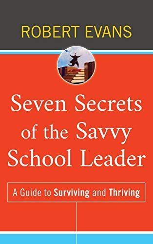 Seven Secrets of the Savvy School Leader