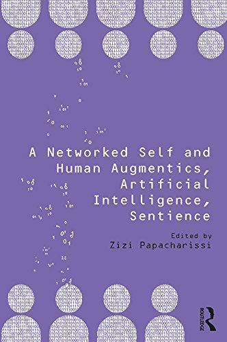 A Networked Self and Human Augmentics, Artificial Intelligence, Sentience