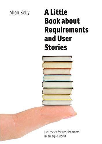 A Little Book of Requirements and User Stories
