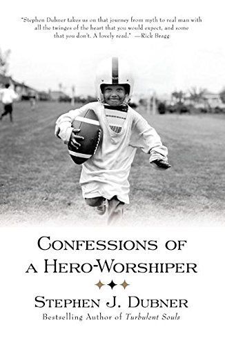 Confessions of a Hero-Worshiper