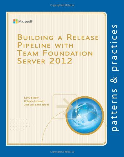 Building a Release Pipeline with Team Foundation Server 2012