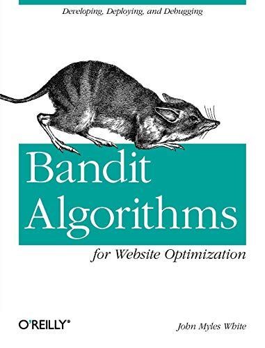 Bandit Algorithms for Website Optimization