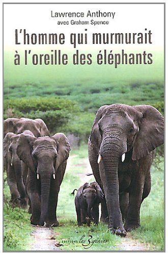 L'homme qui murmurait à l'oreille des éléphants