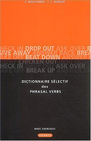 Dictionnaire sélectif des Phrasal Verbs