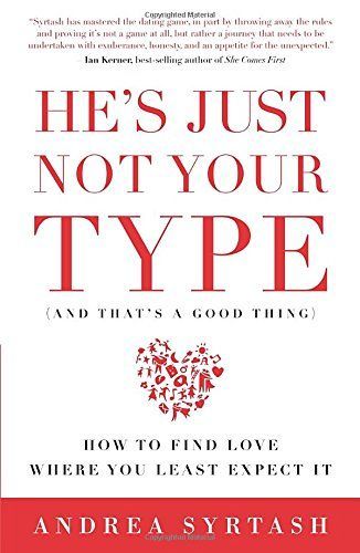 He's Just Not Your Type (and That's a Good Thing)