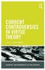 Current Controversies in Virtue Theory