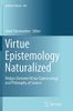 Virtue Epistemology Naturalized