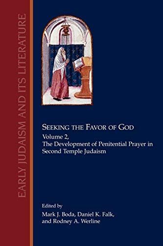 Seeking the Favor of God: The development of penitential prayer in Second Temple Judaism