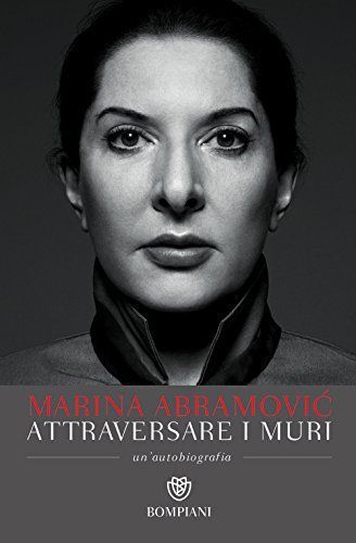 Attraversare i muri. Un'autobiografia