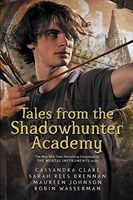 Tales from the Shadowhunter Academy