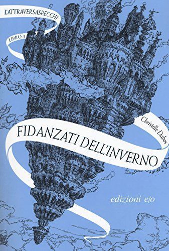 Fidanzati dell'inverno – l'attraversaspecchi – Christelle Dabos – Books,  words and ink