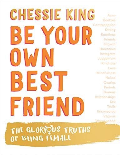 Be Your Own Best Friend: the Glorious Truths of Being Female