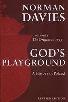 God's Playground A History of Poland