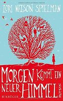 Morgen kommt ein neuer Himmel : Roman