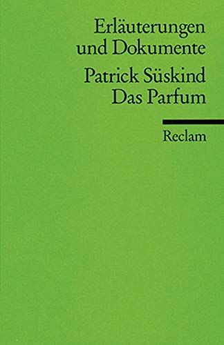 Das Parfum. Erläuterungen und Dokumente