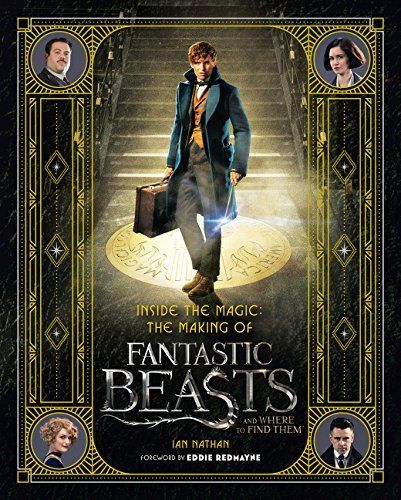 Inside the Magic: the Making of Fantastic Beasts and Where to Find Them