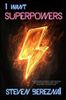 I Want Superpowers