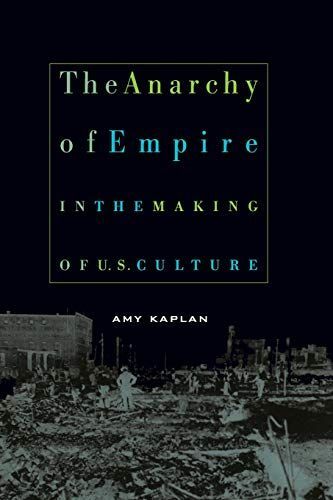 The Anarchy of Empire in the Making of U.S. Culture