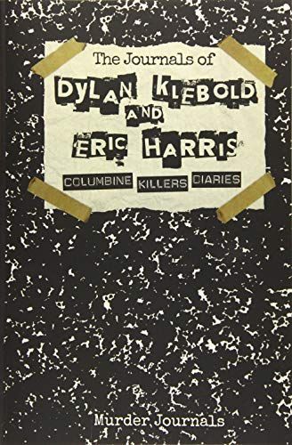 The Journals of Dylan Klebold and Eric Harris